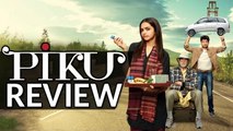 PIKU Movie Review | Amitabh Bachchan, Deepika Padukone, Irrfan Khan