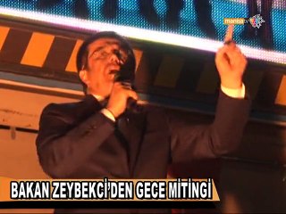 BAKAN ZEYBEKCİ’DEN GECE MİTİNGİ