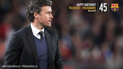 Happy 45th birthday to Luis Enrique!