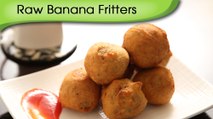 Raw Banana Fritters | Quick Easy To Make Tea Time Snacks Recipe | Ruchi's Kitchen
