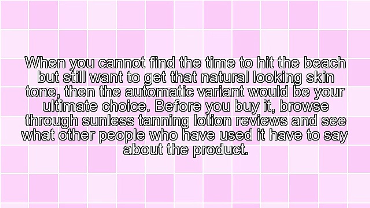 Find Out Facts About Sunless Tanning Lotion Reviews To Help You Decide