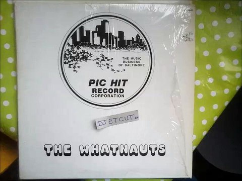 THE WHATNAUTS -PARTY ON(RIP ETCUT)PIC HIT REC CORP 84