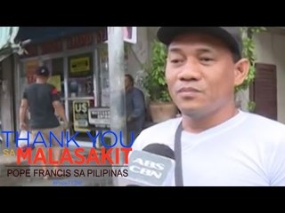 What do you want to tell Pope Francis?