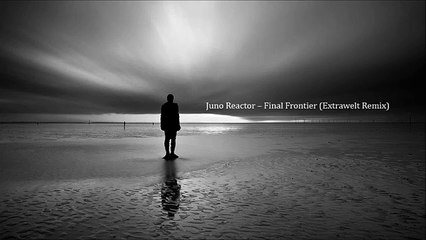 Juno Reactor - Final Frontier (Extrawelt Remix)