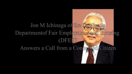 Chief Counsel Jon Ichinaga of the DFEH Disrespects Caller