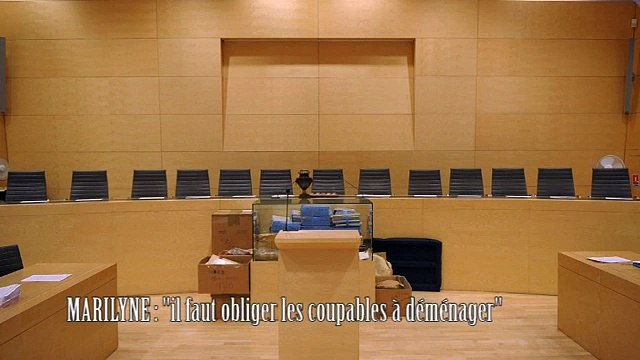 Marilyne : il faudrait obliger les coupables à déménager