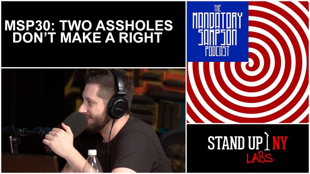 Mandatory Sampson Podcast 30: Two Assholes Don't Make a Right