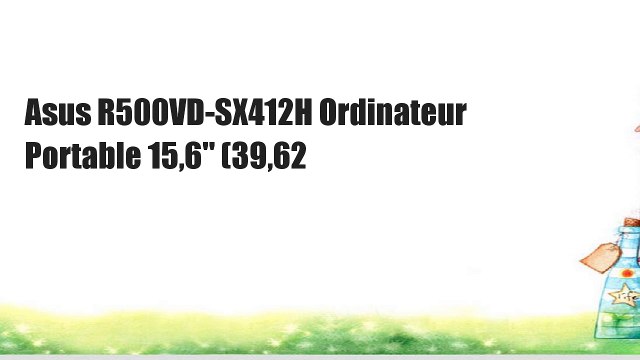 Asus R500VD-SX412H Ordinateur Portable 15,6 (39,62