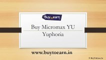 Buy Micromax YU Yuphoria at Amazon on May 12- BuyToEarn.In