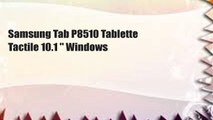 Samsung Tab P8510 Tablette Tactile 10.1 
