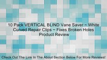 10 Pack VERTICAL BLIND Vane Saver ~ White Curved Repair Clips ~ Fixes Broken Holes Review