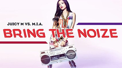 Juicy M vs. M.I.A. - Bring The Noize (Original Mix)