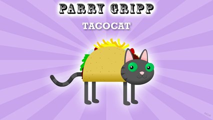 TACOCAT - Parry Gripp