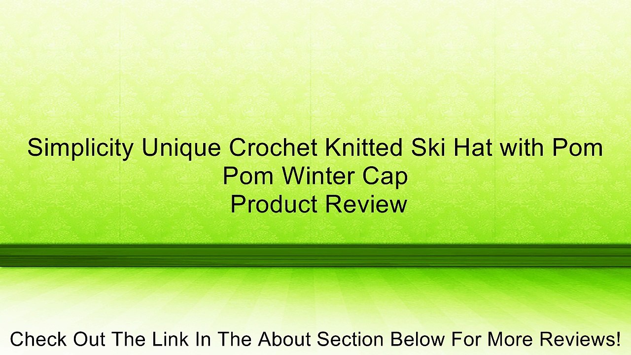 Simplicity Unique Crochet Knitted Ski Hat with Pom Pom Winter Cap Review