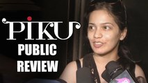Piku Full Movie - PUBLIC REVIEW