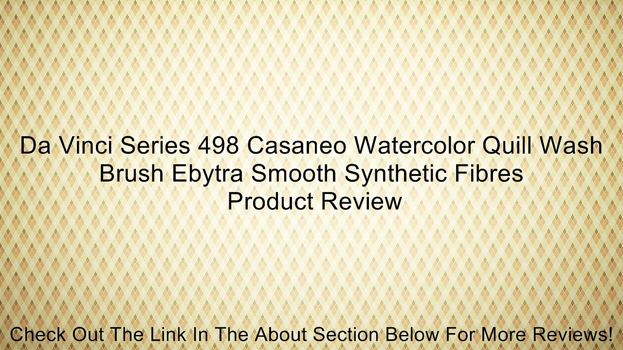 Da Vinci Series 498 Casaneo Watercolor Quill Wash Brush Ebytra Smooth Synthetic Fibres Review