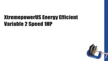 XtremepowerUS Energy Efficient Variable 2 Speed 1HP