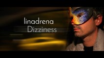 linadrena - Dizziness [official music video]