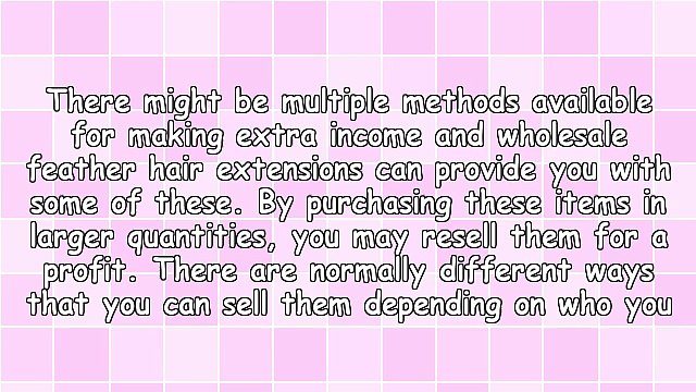 Wholesale Feather Hair Extensions Offering Great Way Of Earning Additional Income