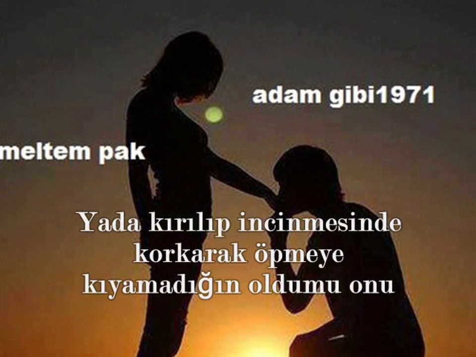 (adam gibi1971)(erkek gibi sevdim seni aşkım)
