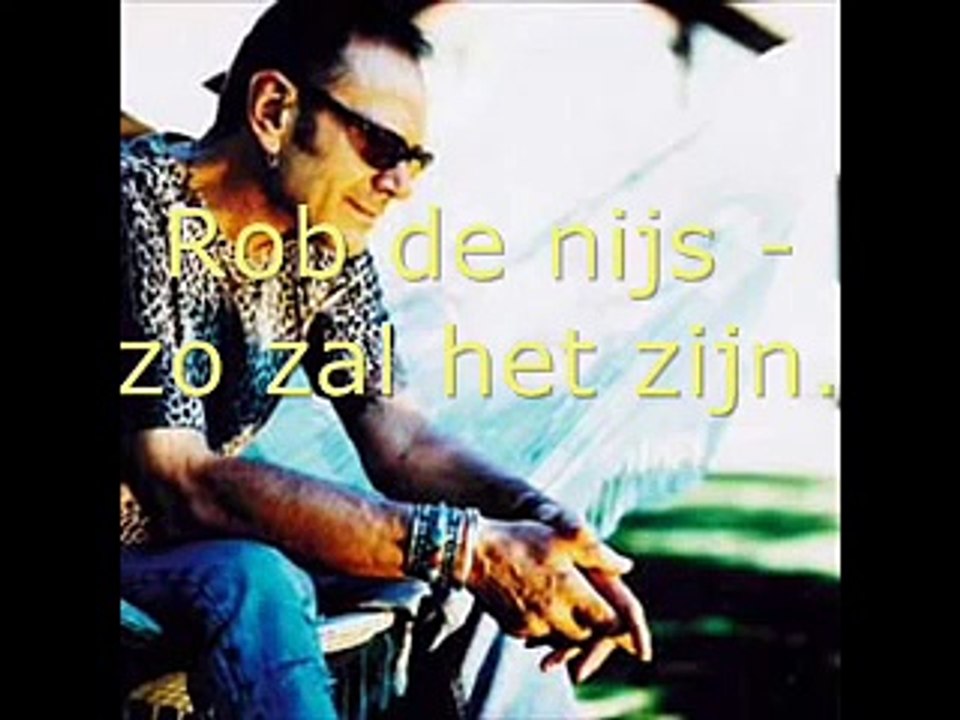 Rob de nijs - zo zal het zijn.