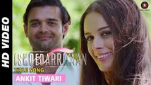 Ishqedarriyaan Title Song - Ankit Tiwari - Mahaakshay - Evelyn Sharma - Mohit Dutta