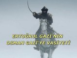 Ertuğrul Gazi'nin Osman Gazi'ye Vasiyeti