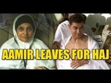Aamir Khan Performs Hajj With His Mother