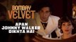Apan Johnny Walker Dikhta Hai | Bombay Velvet | Dialogue Promo #3