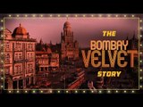 The Bombay Velvet Story | Anurag Kashyap