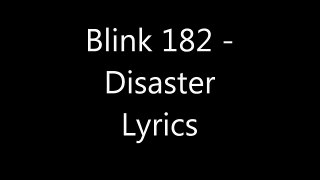 Blink 182 - Disaster Lyrics