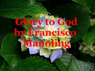 Glory to God by Francisco Manoling with LYRICS