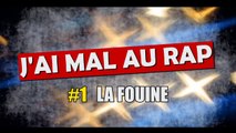 J'ai mal Au Rap #1 - La Fouine