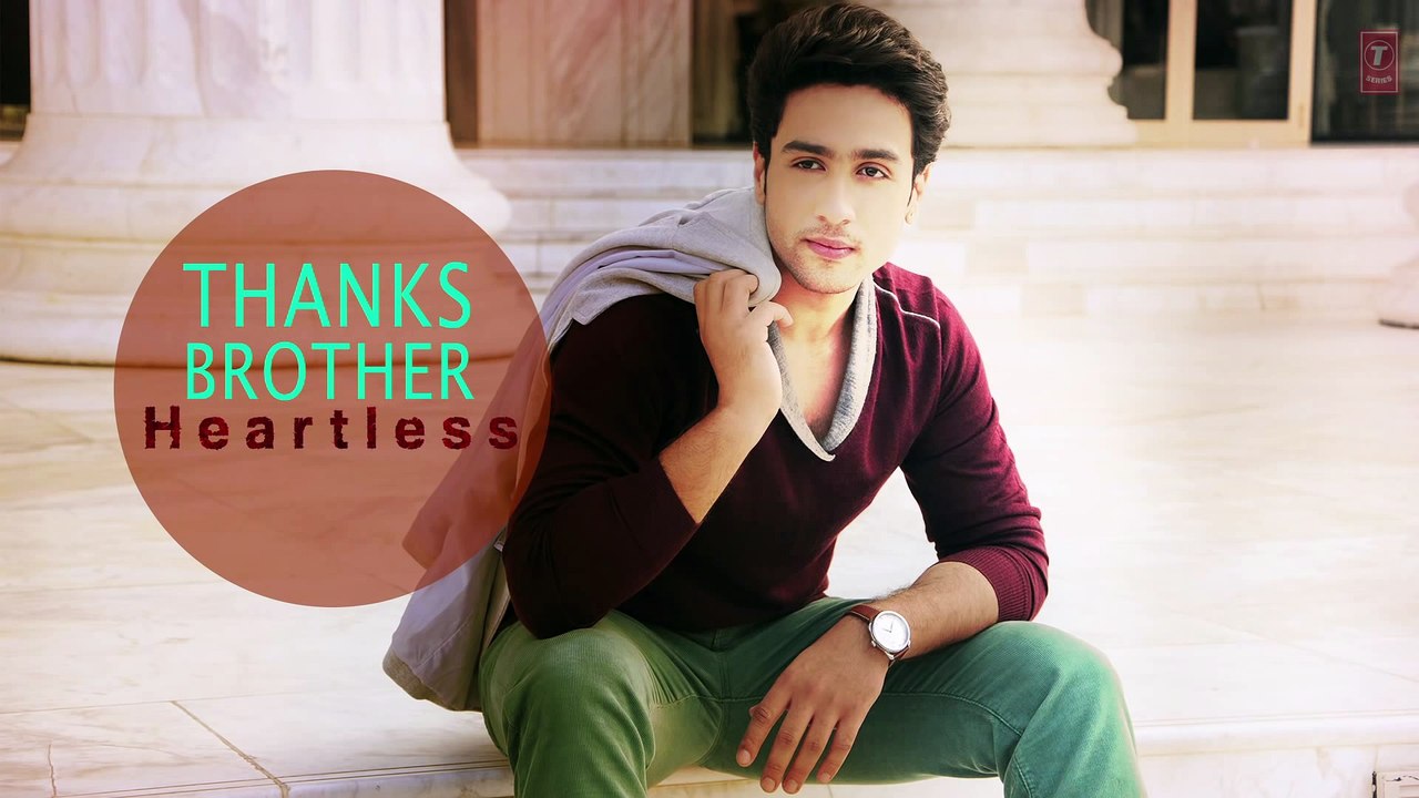 Heartless Thanks Brother Full Song | Mohit Chauhan | Adhyayan Suman, Ariana Ayam