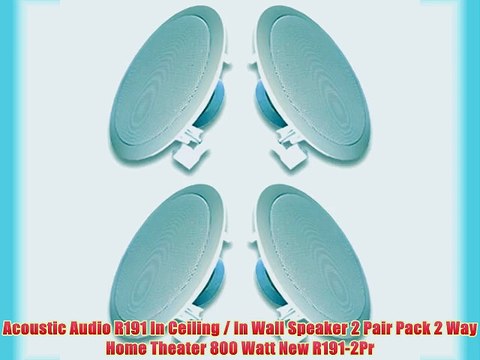 Acoustic Audio R191 In Ceiling / In Wall Speaker 2 Pair Pack 2 Way Home Theater 800 Watt New