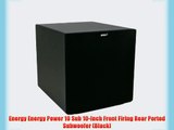 Energy Energy Power 10 Sub 10-Inch Front Firing Rear Ported Subwoofer (Black)