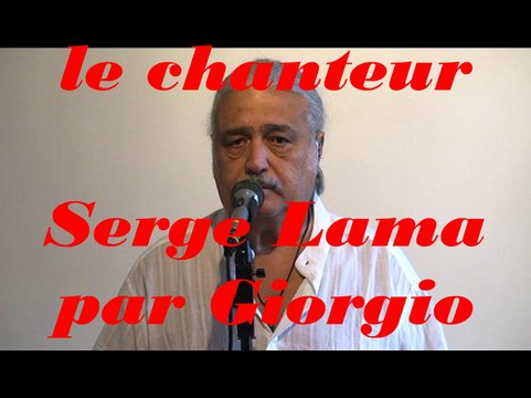 LE CHANTEUR (Serge Lama par Giorgio) reprise