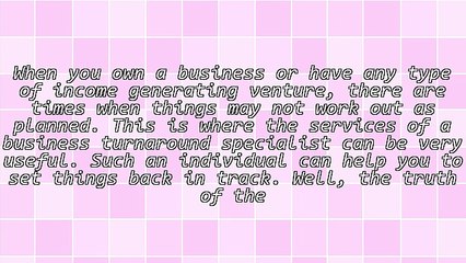 Tips On Getting A Reliable Business Turnaround Specialist