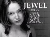 JEWEL- WHO WILL SAVE YOUR SOUL(Acoustic)