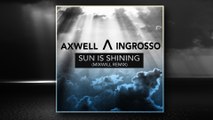 Axwell Λ Ingrosso – Sun Is Shining (MixwiLL Extended Mix)