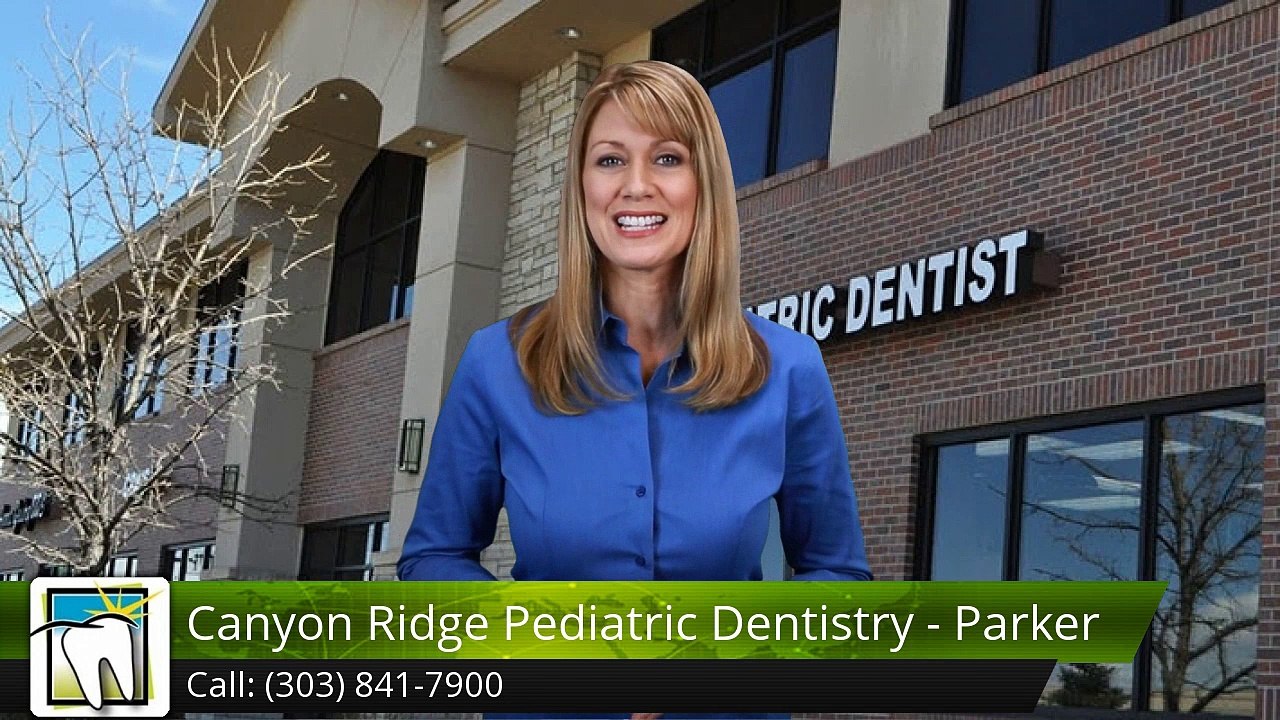 Canyon Ridge Pediatric Dentistry - Parker Parker Exceptional5 Star Review by Diane K.
