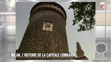 Mémoires - Milan, l’histoire de la capitale lombarde
