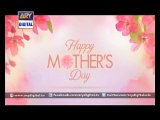 ARY Digital wishes all the mothers a very Happy Mother's Day 2015 - ARY Digital