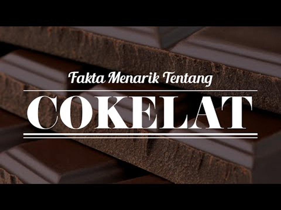 10 Fakta Menarik yang Tentang Cokelat