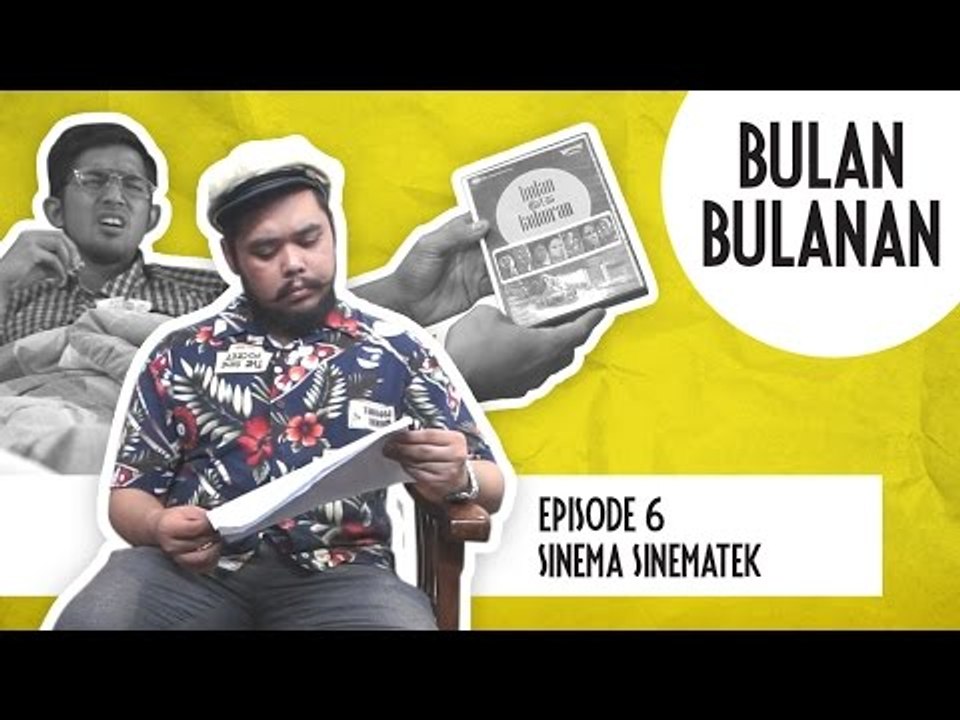 Bulan-bulanan Episode 6: Sinema Sinematek
