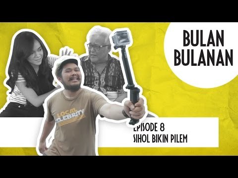 Bulan-bulanan Episode 8: Sihol Bikin Pilem