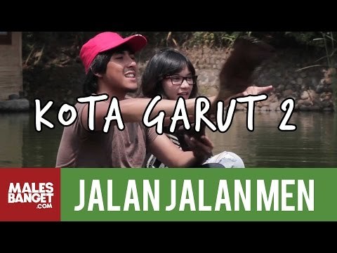 [INDONESIA TRAVEL SERIES] Jalan2Men 2014 - Garut - Episode 9 (Part 2)