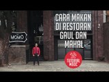 [TUTORIAL] Cara Makan di Restoran Gaul dan Mahal