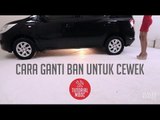 [TUTORIAL] Cara Ganti Ban (Untuk Cewek)