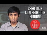 [TUTORIAL] Cara Bikin Kaki Kelihatan Buntung